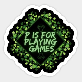 P is for playing games 2 Sticker